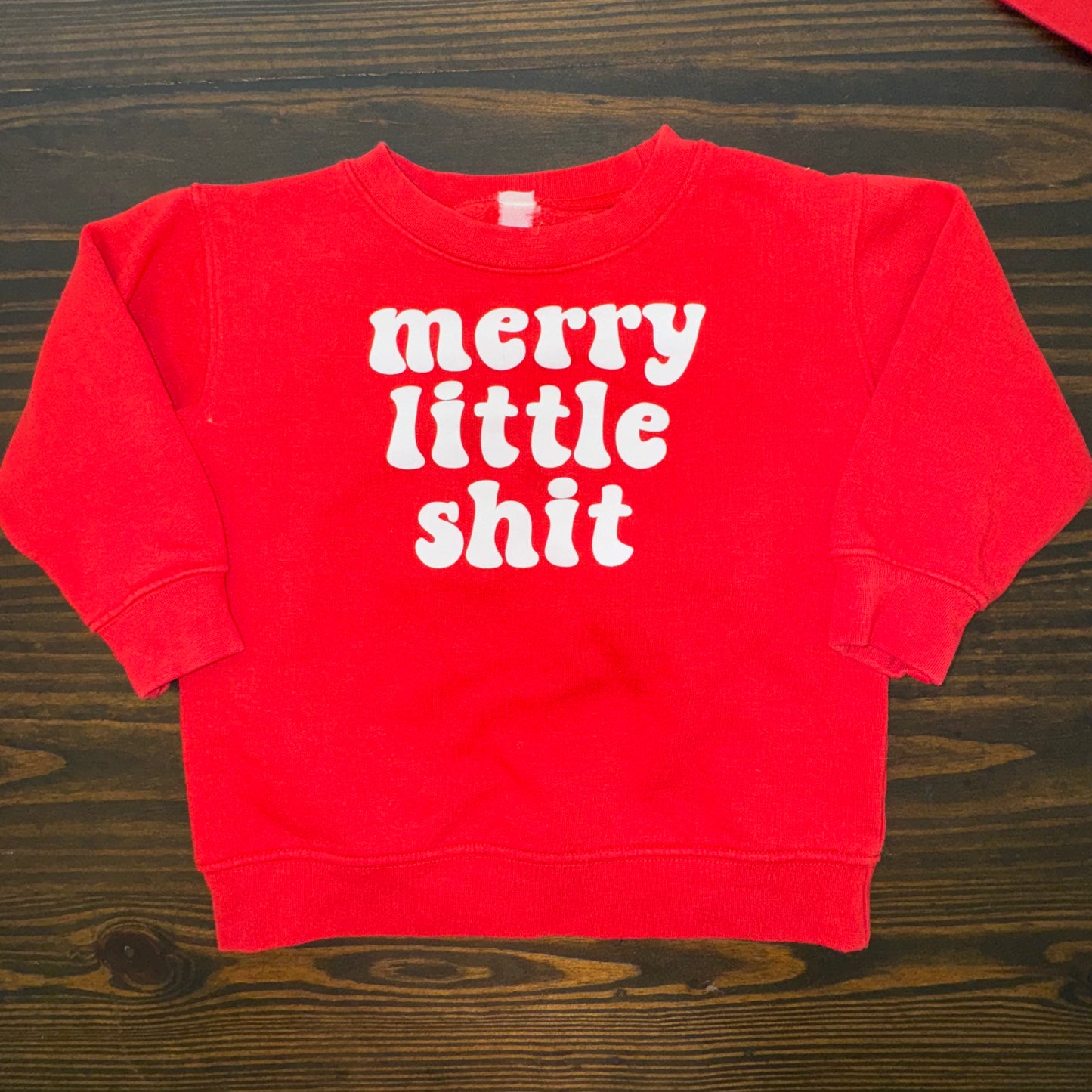 4T MERRY LITTLE SHIT SWEATSHIRT